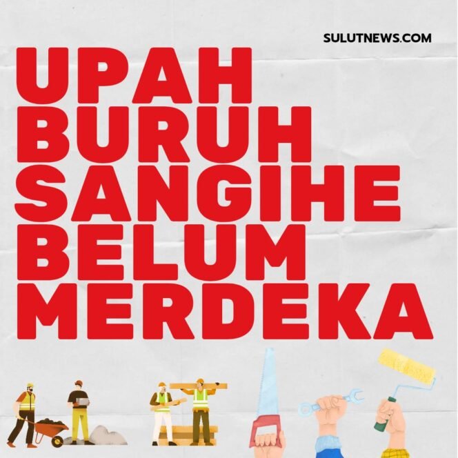 
May Day, Buruh di Sangihe Belum Merdeka Dari Upah