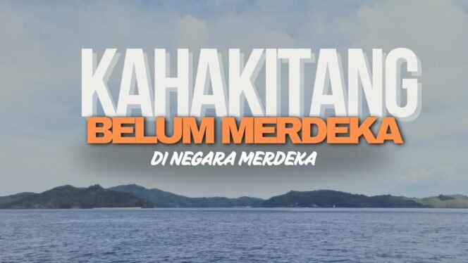 
Pulau Kahakitang Belum Merdeka di Negara Merdeka 