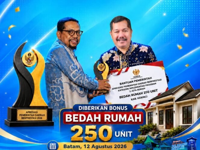 
Prestasi Gemilang, Kerinci Terbaik II Program 3 Juta Rumah, Bonus 250 Unit Bedah Rumah